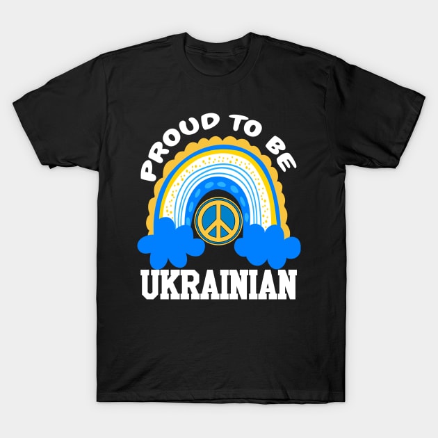 Proud To Be Ukrainian Rainbow Peace Design T-Shirt by FETTLE FREAK